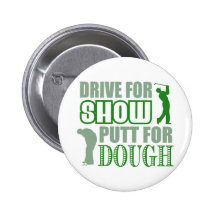 Drive For Show Putt For Dough Buttons