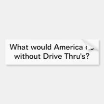 Drive Thru Bumper Sticker