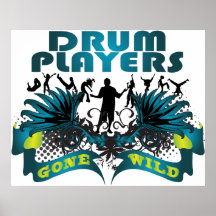 Drum Players Gone Wild Posters
