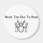 Drummer Never Too Old To Rock Magnet