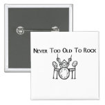 Drummer Never Too Old To Rock Pinback Buttons