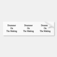 Drummer On The Making Bumper Stickers