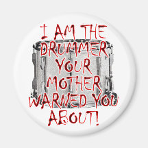 Drummer: Your Mother Warned You Fridge Magnet