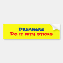 Drummers bumper sticker