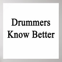 Drummers Know Better Poster
