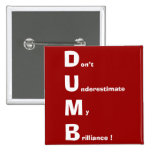 DUMB (white text) Pinback Button