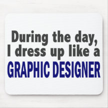 During The Day I Dress Up Like A Graphic Designer Mouse Mats