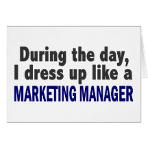 During The Day I Dress Up Like A Marketing Manager Cards