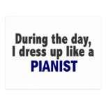 During The Day I Dress Up Like A Pianist Post Cards