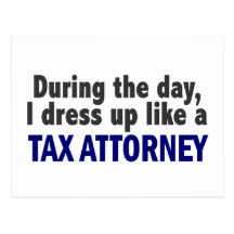During The Day I Dress Up Like A Tax Attorney Postcard