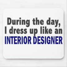 During The Day I Dress Up Like Interior Designer Mouse Mats