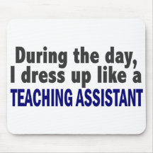 During The Day I Dress Up Like Teaching Assistant Mouse Pad