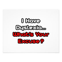 Dyslexia...What's Your Excuse? Invite