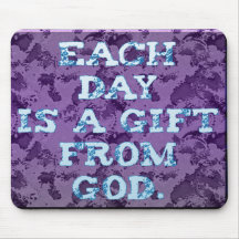 Each Day is a Gift From God Mouse Pad