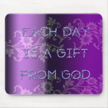 Each Day is a Gift From God Mousemat