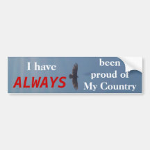 EAGLE : I have always been proud Bumper Sticker