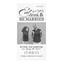 Eat, Drink & Be Married Save the Date Photo Cards
