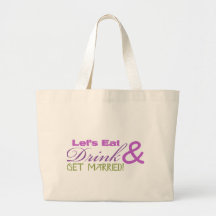 Eat Drink & Get Married Bags