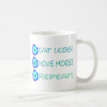 Eat less, move more, repeat! coffee mugs