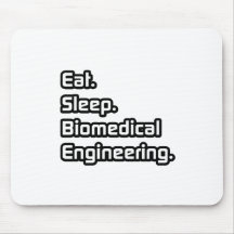 Eat. Sleep. Biomedical Engineering. Mousemat