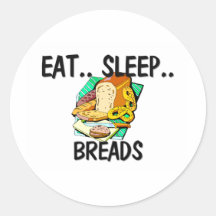 Eat Sleep BREADS Round Stickers