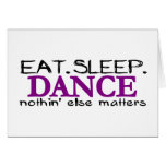Eat Sleep Dance Greeting Card