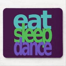 eat sleep dance mousepads
