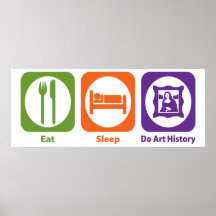 Eat Sleep Do Art History Poster