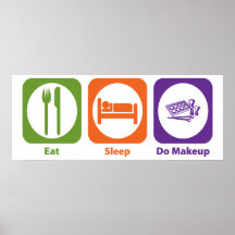 Eat Sleep Do Makeup Posters