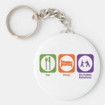 Eat Sleep Do Public Relations Keychains