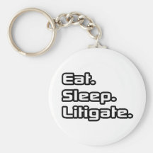 Eat. Sleep. Litigate. Key Chain