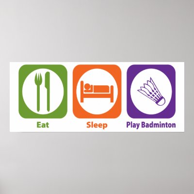 eat sleep badminton