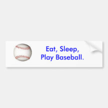 Eat, Sleep, Play Baseball. bumper sticker