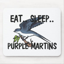 Eat Sleep PURPLE MARTINS Mouse Pad