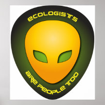 Ecologists Are People Too Poster