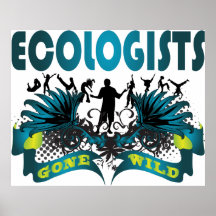 Ecologists Gone Wild Print