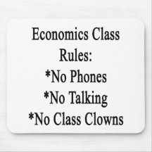 Economcis Class Rules No Phones No Talking No Clas Mousepads