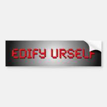 Edify Urself Bumper Sticker