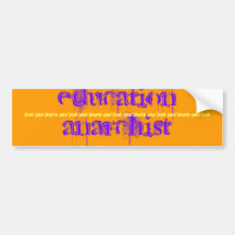education anarchist, bumper stickers