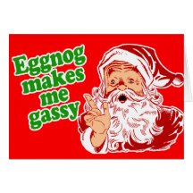 Eggnog Makes Santa Fart Greeting Card