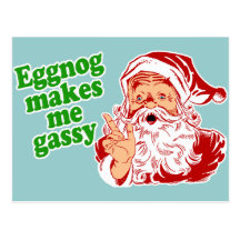 Eggnog Makes Santa Fart Post Card