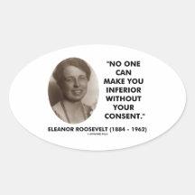 Eleanor Roosevelt No One Can Make You Inferior Stickers