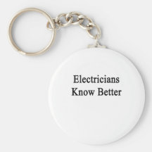 Electricians Know Better Key Chain