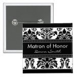 Elegant Damask Bridal Party - Matron of Honour Button