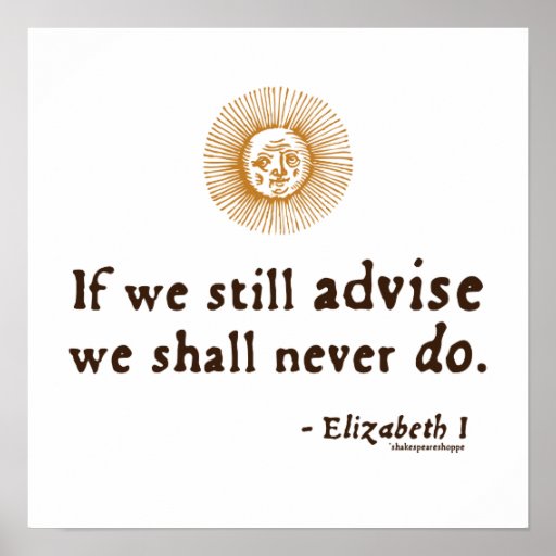 Elizabeth I Quote on Indecision Posters