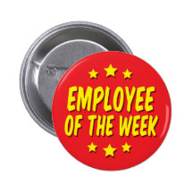 Employee of the Week Pinback Buttons