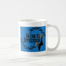END TO OPPRESSION COFFEE MUGS