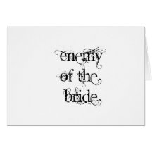 Enemy of the Bride Greeting Cards