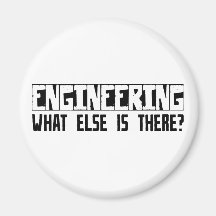 Engineering What Else Is There? Refrigerator Magnet