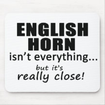 English Horn Isn't Everything Mouse Pads